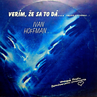 Ivan Hoffman – Verím, Že Sa To Dá... = I Believe It's Possible...