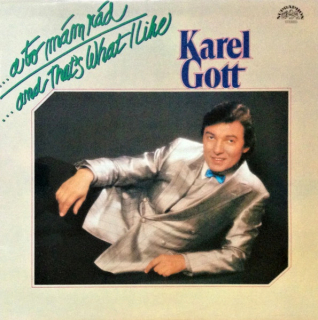 Karel Gott – ...A To Mám Rád...