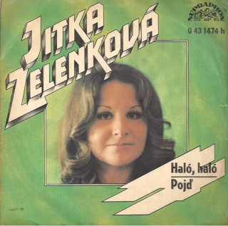 Jitka Zelenková ‎– Haló, Haló / Pojd'